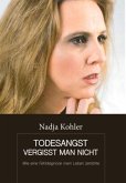 Todesangst vergisst man nicht