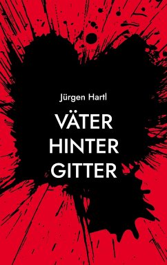 Väter hinter Gitter - Hartl, Jürgen