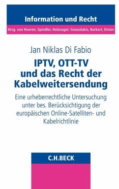 IPTV, OTT-TV und das Recht der Kabelweitersendung - Di Fabio, Jan Niklas