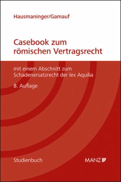 Casebook zum römischen Vertragsrecht - Hausmaninger, Herbert;Gamauf, Richard