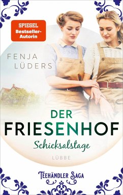 Der Friesenhof - Schicksalstage / Teehändler-Saga Bd.2 - Lüders, Fenja