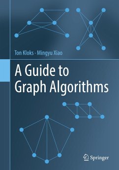A Guide to Graph Algorithms - Kloks, Ton;Xiao, Mingyu