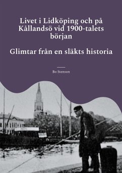 Livet i Lidköping och på Kållandsö vid 1900-talets början - Stenson, Bo