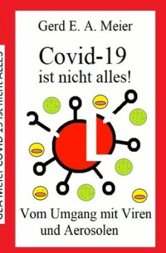 Covid-19 ist nicht alles - Meier, Gerd