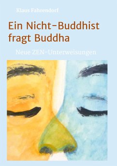 Ein Nicht-Buddhist fragt Buddha - Fahrendorf, Klaus