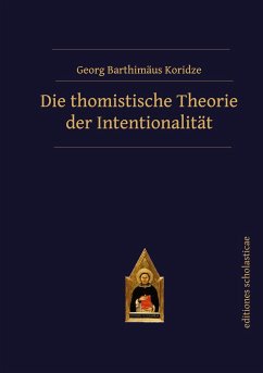 Die thomistische Theorie der Intentionalität - Koridze, Georg Barthimäus