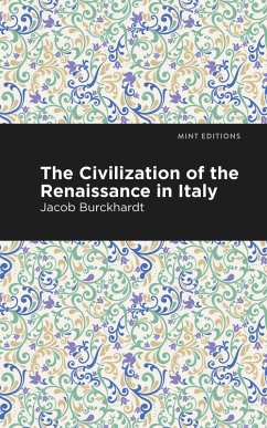 The Civilization of the Renaissance in Italy (eBook, ePUB) - Burckhardt, Jacob