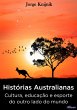 Histórias Australianas: cultura,... - Bild 1
