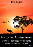 Histórias Australianas: cultura, educação e esporte no outro lado do mundo (eBook, ePUB)