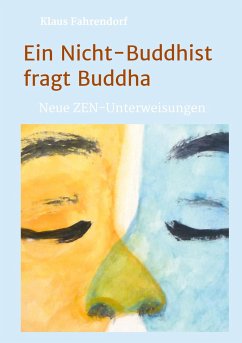 Ein Nicht-Buddhist fragt Buddha - Fahrendorf, Klaus