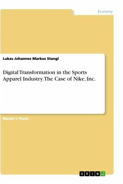Digital Transformation in the Sports Apparel Industry. The Case of Nike, Inc. - Stangl, Lukas Johannes Markus