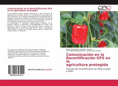 Comunicación en la Recertificación GFS en la agricultura protegida - González Cuevas, María Concepción; Noriega Román, Luis Felipe; Servín Gómez, Israel