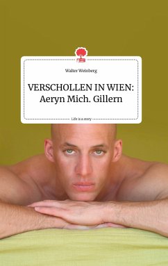 VERSCHOLLEN IN WIEN: Aeryn Mich. Gillern. Life is a Story - story.one - Weinberg, Walter