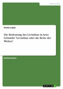 Die Bedeutung des Leviathan in Arno Schmidts &quote;Leviathan oder die Beste der Welten&quote;