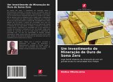 Um Investimento de Mineração de Ouro de Soma Zero