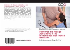 Factores de Riesgo Asociados a las Infecciones del Tracto Urinario - Moreno Hernández, Jorge Alberto; Sánchez Fernández, Aracelys; Zayas Iznaga, Nadiova Victoria