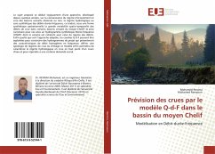 Prévision des crues par le modèle Q-d-F dans le bassin du moyen Chelif - Renima, Mohamed; Remaoun, Mohamed Prévision des crues par le modèle Q-d-F dans le bassin du moyen Chelif - Renima, Mohamed; Remaoun, Mohamed