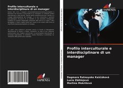 Profilo interculturale e interdisciplinare di un manager - Ratnayake Kascáková, Dagmara;Zbihlejová, Lucia;Mokrisová, Martina