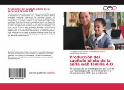 Producción del capitulo piloto de la seria web familia 4.O - Gálvez Durán, Sebastián; Ossa Gómez, Isabella; Sáenz Cervantes, Laura