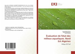 Évaluation de l'état des milieux aquatiques. Nord Est Algérien - Zenati, Noureddine; Belhacene, Nabiha; Meradji, Arbia