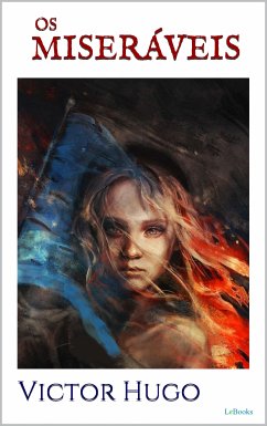 Os MISERÁVEIS - Victor Hugo (eBook, ePUB) - Hugo, Victor