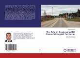 The Role of Customs in IPR: Case of Occupied Territories The Role of Customs in IPR: Case of Occupied Territories