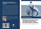 Weltanschauungswissen im literarischen und künstlerischen Schaffen