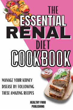 The Essential Renal Diet Cookbook - Publishing, Healthy Food
