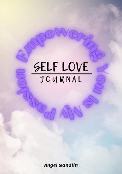 Empowering You Is My Passion Self-Love Journal - Sandlin, Angel