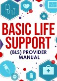 &#65279;Basic Life Support (BLS) Provider Manual