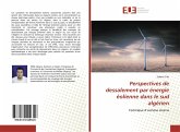 Perspectives de dessalement par énergie éolienne dans le sud algérien Perspectives de dessalement par énergie éolienne dans le sud algérien