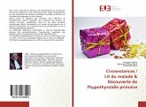 Circonstances / Lit du malade & Découverte de l'hypothyroïdie primaire Circonstances / Lit du malade & Découverte de l'hypothyroïdie primaire
