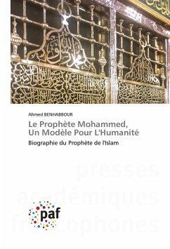 Le Prophète Mohammed, Un Modèle Pour L'Humanité - Benhabbour, Ahmed