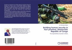 Building human security in Ituri province, Democratic Republic of Congo - Mugisa, John Mwesigwa