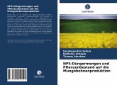 NPS-Düngermengen und Pflanzenbestand auf die Mungobohnenproduktion