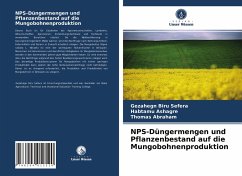 NPS-Düngermengen und Pflanzenbestand auf die Mungobohnenproduktion - Biru Sefera, Gezahegn;Ashagre, Habtamu;Abraham, Thomas