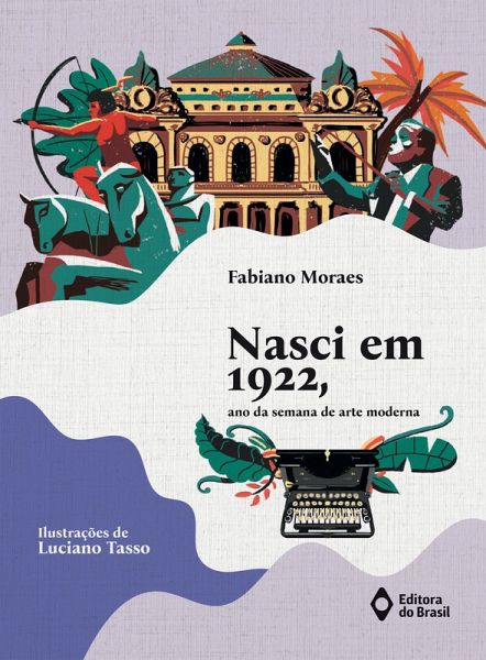 Nasci em 1922, ano da semana de arte moderna (eBook, ePUB) Nasci em 1922, ano da semana de arte moderna (eBook, ePUB)