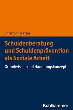 Schuldenberatung und Schuldenprävention als Soziale Arbeit (eBook, ePUB) - Mattes, Christoph