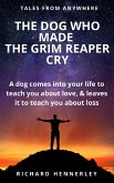 The Dog who Made The Grim Reaper Cry (TALES OF ANYWHERE, #4) (eBook, ePUB)