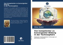 Von kompetenter zu konvergenter Bildung in der Technosphäre - Gladun, Viktor