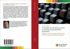 A Solidão da América Latina na indústria jornalística brasileira - Barbosa, Alexandre