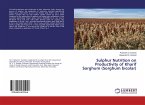 Sulphur Nutrition on Productivity of Kharif Sorghum (Sorghum bicolar) Sulphur Nutrition on Productivity of Kharif Sorghum (Sorghum bicolar)