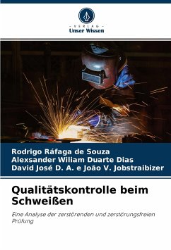 Qualitätskontrolle beim Schweißen - Souza, Rodrigo Ráfaga de;Dias, Alexsander Wiliam Duarte;João V. Jobstraibizer, David José D. A. e