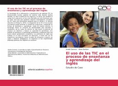 El uso de las TIC en el proceso de enseñanza y aprendizaje del inglés - Cisneros, Analía; Barbieri, Ulises