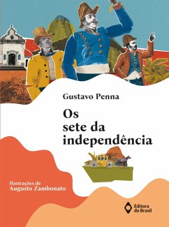 Os sete da independência (eBook, ePUB) - Penna, Gustavo