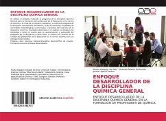 ENFOQUE DESARROLLADOR DE LA DISCIPLINA QUÍMICA GENERAL - Vázquez de Dios, Niurka; Palacio Grotestán, Orlando; López Fuentes, Josefa