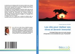 Les clés pour réaliser ses rêves et devenir immortel - KOUASSI, Kouakou Bienvenu