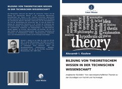 BILDUNG VON THEORETISCHEM WISSEN IN DER TECHNISCHEN WISSENSCHAFT - Kozlow, Alexandr I.