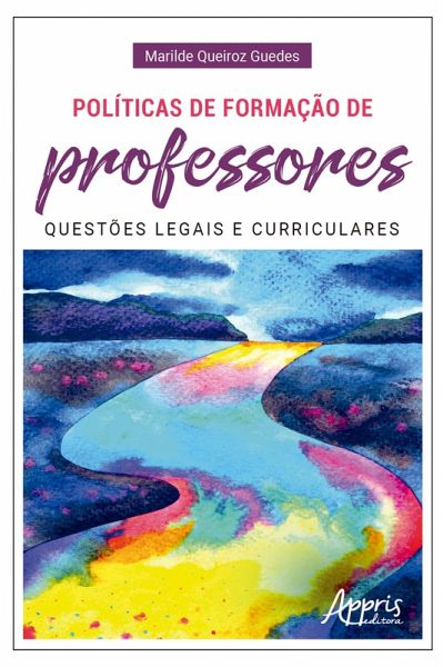 Políticas de Formação de Professores: Questões Legais e Curriculares (eBook, ePUB) Políticas de Formação de Professores: Questões Legais e Curriculares (eBook, ePUB)