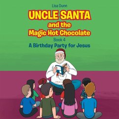 Uncle Santa and the Magic Hot Chocolate - Dunn, Lisa